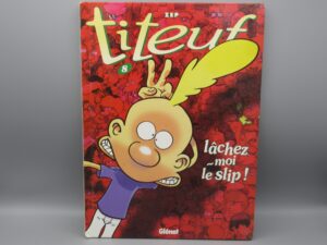 Titeuf - Lâchez-moi le slip ! - Album n°8