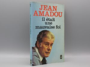 Il était une mauvaise foi - Jean amadou